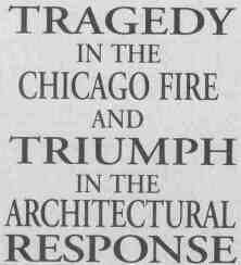 Tragedy in the Chicago Fire and Triumph in the Architectural Response